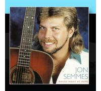 Jon Semmes - Raised Right At Home