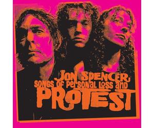 Jon Spencer - Songs Of Personal Loss And Protest