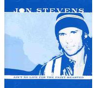 Jon Stevens - Ain't No Life for the Faint Hearted [Australian Import]