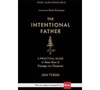 Jon Tyson David The Intentional Father - A Practical Guide to Raise S (Hardback)