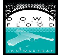Jon Wakeham Down in the Flood Paperback Book Jon Wakeham Multicolor