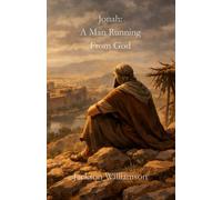 Jonah: A Man Running From God