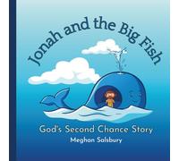 Jonah and the Big Fish: God's Second Chance Story (God's Stories for Little Readers)