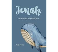 Jonah And The Untold Story Of The Whale