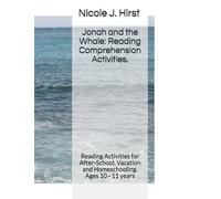 Jonah and the Whale: Reading Comprehension Activities.: Reading Activities for After-School, Vacation and Homeschooling. Ages 10 -11 years.