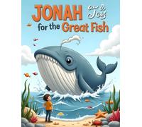 Jonah As A Joy For The Great Fish: Jonah and the Great Fish Coloring Book!