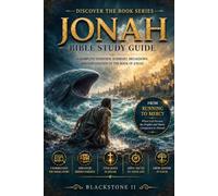 Jonah Bible Study Guide: A Complete Overview, Summary, breakdown, and Explanation of The Book of Jonah (Discover The Book Series)