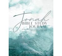 Jonah Bible Study Journal: Seeing God's Mercy, Compassion & Devotion Through Personal Bible Study