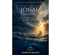 Jonah Bible Study: Swallowed by Grace: A Six-Lesson Study Through Jonah
