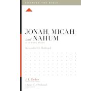 Jonah, Micah, and Nahum: A 12-Week Study (Knowing the Bible)