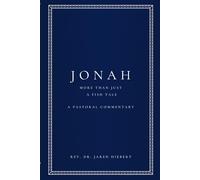 Jonah: More Than Just a Fish Tale (Pastoral Commentaries)