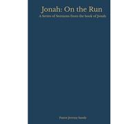 Jonah: On the Run: A Series of Sermons by Pastor Jeremy Sandy
