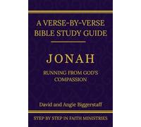 Jonah: Running From God's Compassion: A Verse-by-Verse Walkthrough (SSV Edition) (Step by Step In Faith Bible Commentary Series)