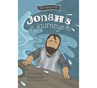 Jonah’s Journeys: The Minor Prophets, Book 7 (God's Daring Dozen): The Minor Prophets, Book 6