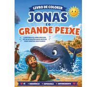 Jonas e o Grande Peixe: Livro de Colorir Cristão | A história de Jonas que foi engolido pelo grande peixe | 20 desenhos grandes para crianças e adultos (Histórias Bíblicas para Colorir)
