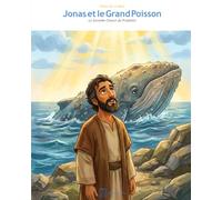 Jonas et le Grand Poisson: La Seconde Chance du Prophète (OwLira - Héros de la Bible)