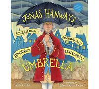 Jonas Hanway's Scurrilous, Scandalous, Shockingly Sensational Umbrella