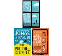 Jonas Jonasson Collection 3 Books Collection Set (The Hundred-Year-Old Man Who Climbed Out of the Window and Disappeared, The Prophet and the Idiot & Sweet Sweet Revenge Ltd.)