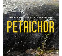 Jonas Knutsson; Anders Persson; Sebastien Dube; Terje Sundby; Rafael Sida - Jonas Knutsson & Anders Persson: Petrichor