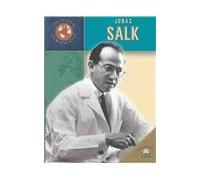 Jonas Salk (Trailblazers of the Modern World)