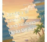 Jonás y el Gran Pez: Una historia de la Biblia