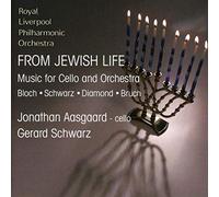 Jonathan Aasgaard - From Jewish Life - Music for Cello and Orchestra by Bloch, Diamond, Schwarz & Bruch