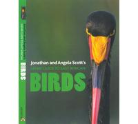 Jonathan and Angela Scott's Safari Guide to East African Birds (Safari Guide to East Africa)