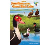 Jonathan and the Great Bird Lake: 1 (Jonathan the Duck and Friends)