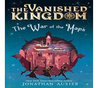 Jonathan Auxier The War of the Maps (The Vanished Kingdom Book 3) Hardback Jonathan Auxier Multicolor
