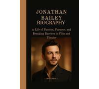 JONATHAN BAILEY BIOGRAPHY: A Life of Passion, Purpose, and Breaking Barriers in Film and Theater