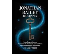 Jonathan Bailey Biography: From Stage to Screen: The Journey of a Charismatic Actor Redefining Queer Representation in Entertainment