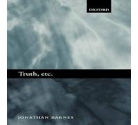 Jonathan Barnes Truth, Etc.: Six Lectures on Ancient Logic Hardcover Book Jonathan Barnes Multicolor