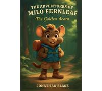 Jonathan Blake THE ADVENTURES OF MILO FERNLEAF: THE GOLDEN ACORN Paperback Book Jonathan Blake Multicolor