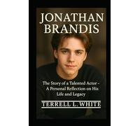JONATHAN BRANDIS: The Story of a Talented Actor - A Personal Reflection on His Life and Legacy