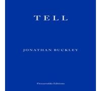 Jonathan Buckley Tell Paperback Book Jonathan Buckley Multicolor