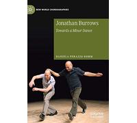 Jonathan Burrows: Towards a Minor Dance (New World Choreographies)