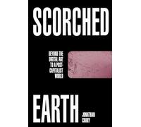 Jonathan Crary - Scorched Earth Beyond the Digital Age to a Post-Cap - V245z