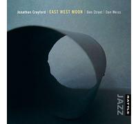 Jonathan Crayford, Ben Street, Dan Weiss - East West Moon (CD)