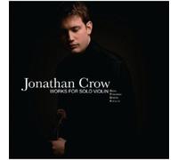 Jonathan Crow - Works for Solo Violin