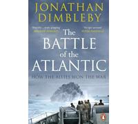 The Battle of the Atlantic: How the Allies Won the War