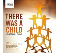 Joan Rodgers - Jonathan Dove: There Was A Child