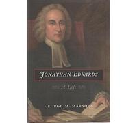 Jonathan Edwards - A Life