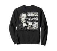 Jonathan Edwards Salvation Quote for Reformed Christian Man Sweatshirt