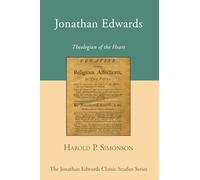 Jonathan Edwards: Theologian of the Heart (Jonathan Edwards Classic Studies)