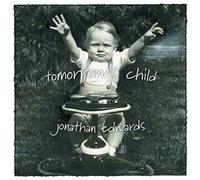 Jonathan Edwards - Tomorrow's Child