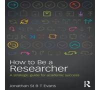 Jonathan Evans How to Be a Researcher: A strategic guide for academic success in White Jonathan Evans White