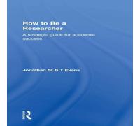 Jonathan Evans How to Be a Researcher: A strategic guide for academic success Jonathan Evans Multicolor