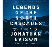 Jonathan Evison Legends of the North Cascades Paperback Book Jonathan Evison Multicolor
