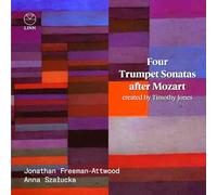 Jonathan Freeman-Attwood; Anna Szl?ucka - Four Trumpet Sonatas after Mozart