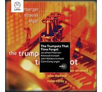 Jonathan Freeman-Attwood; John Wallace; Colm Carey - The Trumpets That Time Forgot